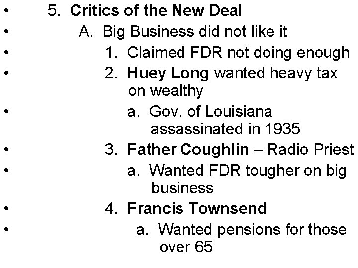  • • • 5. Critics of the New Deal A. Big Business did