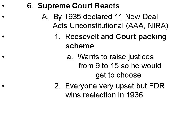  • • • 6. Supreme Court Reacts A. By 1935 declared 11 New