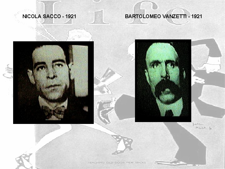 NICOLA SACCO - 1921 BARTOLOMEO VANZETTI - 1921 