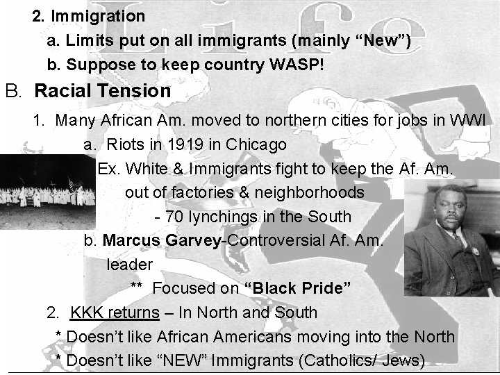 2. Immigration a. Limits put on all immigrants (mainly “New”) b. Suppose to keep