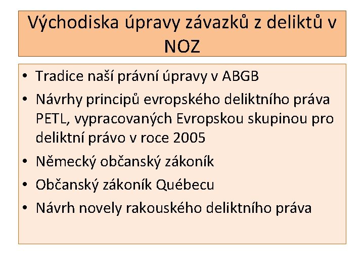 Východiska úpravy závazků z deliktů v NOZ • Tradice naší právní úpravy v ABGB