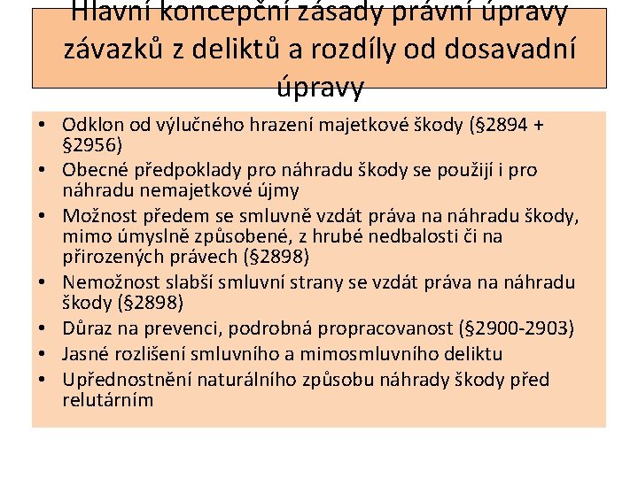 Hlavní koncepční zásady právní úpravy závazků z deliktů a rozdíly od dosavadní úpravy •