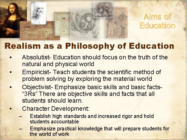 Aims of Education Realism as a Philosophy of Education • Absolutist- Education should focus