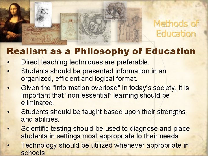 Methods of Education Realism as a Philosophy of Education • • • Direct teaching