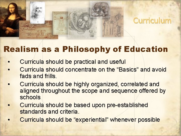 Curriculum Realism as a Philosophy of Education • • • Curricula should be practical