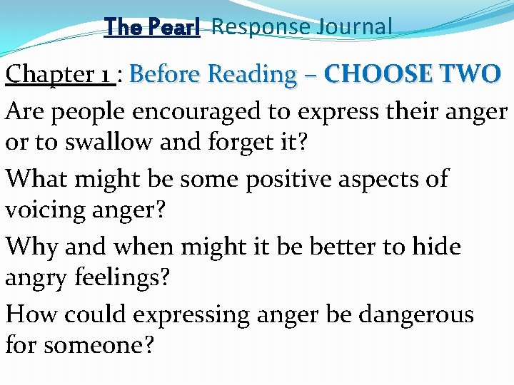 The Pearl Response Journal Chapter 1 : Before Reading – CHOOSE TWO Are people