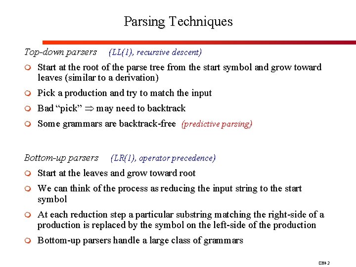 Parsing Techniques Top-down parsers (LL(1), recursive descent) m Start at the root of the