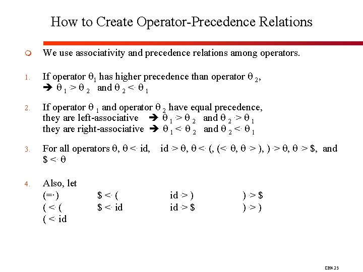 How to Create Operator-Precedence Relations m We use associativity and precedence relations among operators.