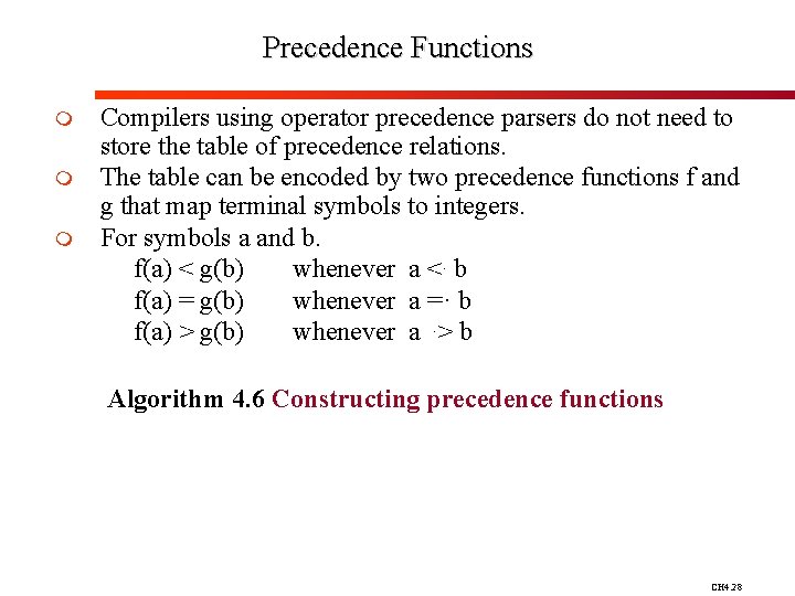 Precedence Functions m m m Compilers using operator precedence parsers do not need to
