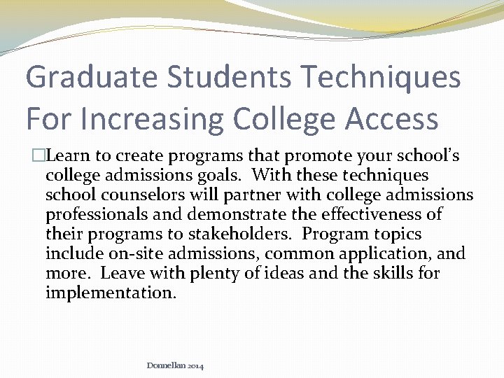 Graduate Students Techniques For Increasing College Access �Learn to create programs that promote your