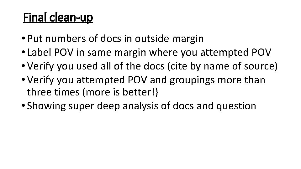 Final clean-up • Put numbers of docs in outside margin • Label POV in Final clean-up • Put numbers of docs in outside margin • Label POV in
