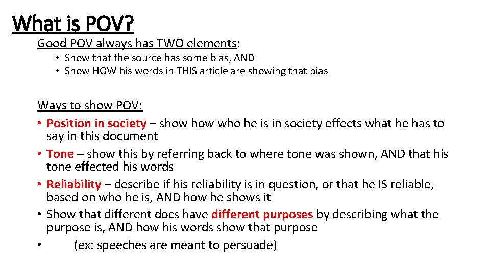 What is POV? Good POV always has TWO elements: • Show that the source What is POV? Good POV always has TWO elements: • Show that the source