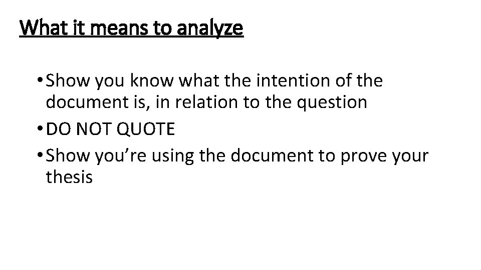 What it means to analyze • Show you know what the intention of the What it means to analyze • Show you know what the intention of the