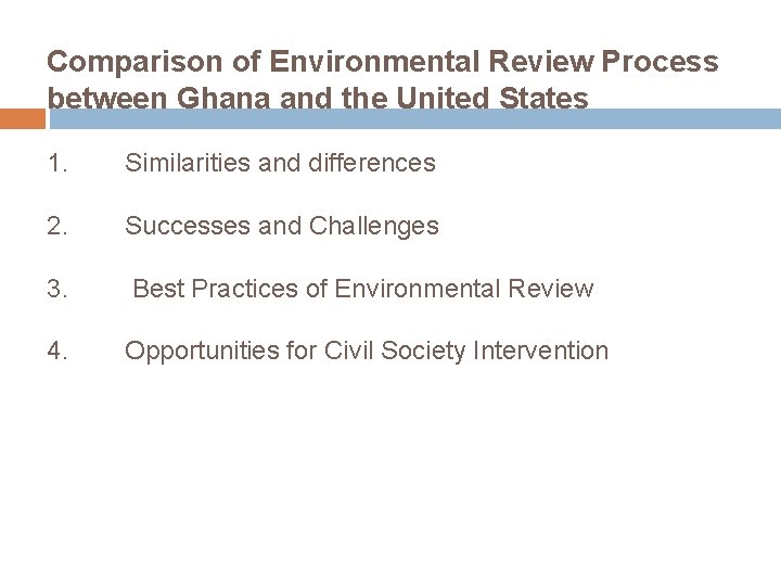 Comparison of Environmental Review Process between Ghana and the United States 1. Similarities and