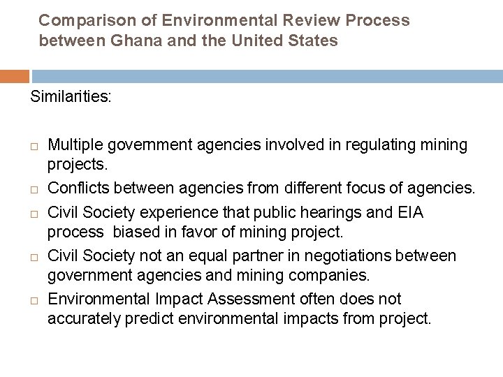 Comparison of Environmental Review Process between Ghana and the United States Similarities: Multiple government