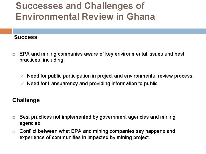 Successes and Challenges of Environmental Review in Ghana Success EPA and mining companies aware