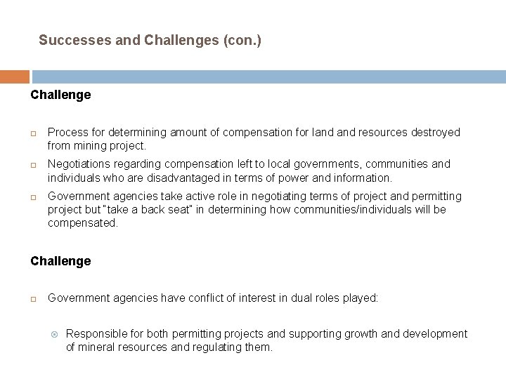 Successes and Challenges (con. ) Challenge Process for determining amount of compensation for land