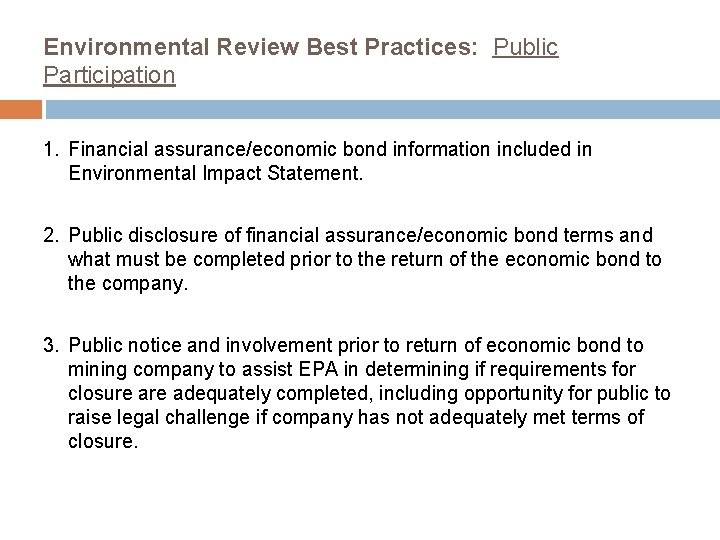 Environmental Review Best Practices: Public Participation 1. Financial assurance/economic bond information included in Environmental