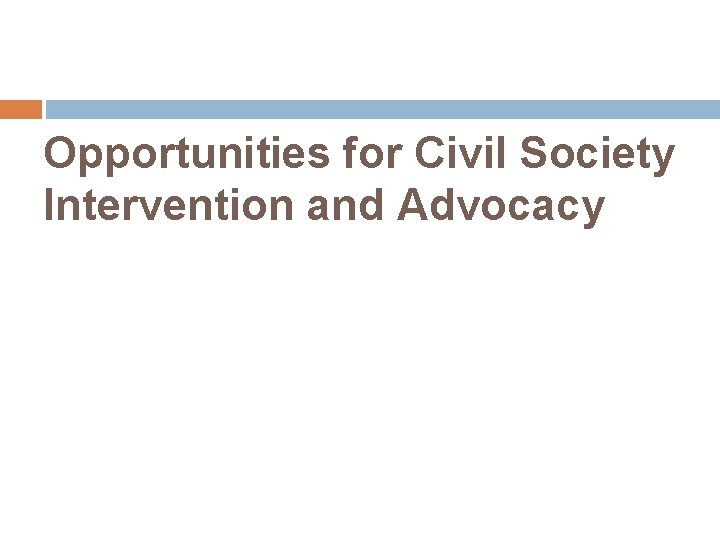 Opportunities for Civil Society Intervention and Advocacy 