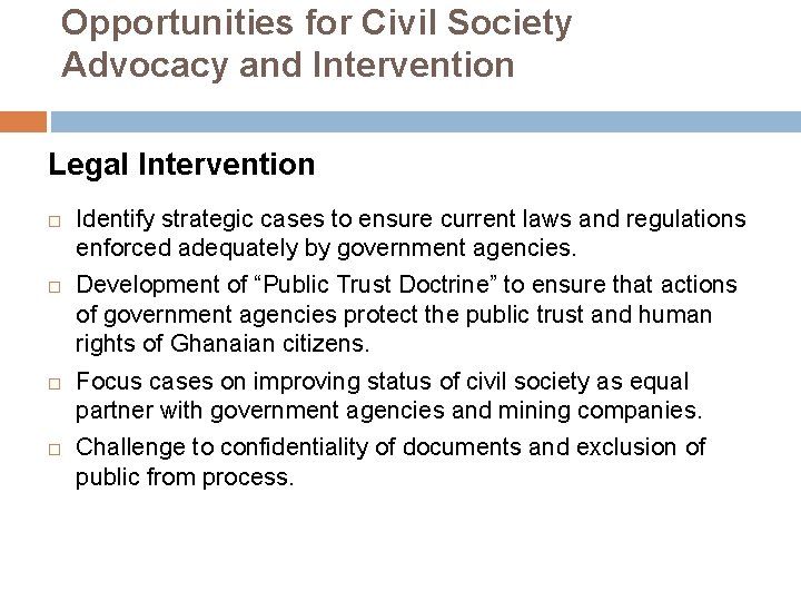 Opportunities for Civil Society Advocacy and Intervention Legal Intervention Identify strategic cases to ensure