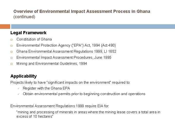 Overview of Environmental Impact Assessment Process in Ghana (continued) Legal Framework Constitution of Ghana