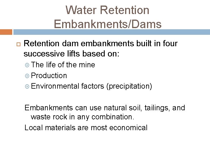 Water Retention Embankments/Dams Retention dam embankments built in four successive lifts based on: The