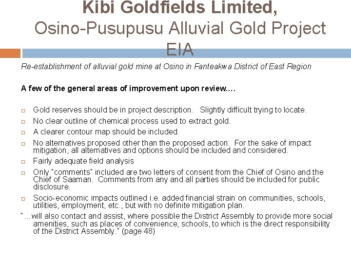 Kibi Goldfields Limited, Osino-Pusupusu Alluvial Gold Project EIA Re-establishment of alluvial gold mine at