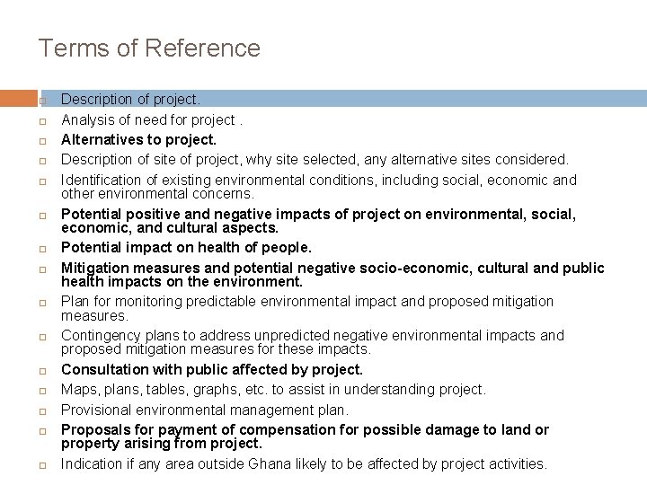 Terms of Reference Description of project. Analysis of need for project. Alternatives to project.