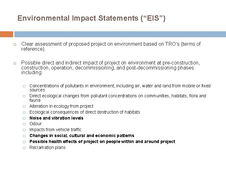 Environmental Impact Statements (“EIS”) Clear assessment of proposed project on environment based on TRO’s