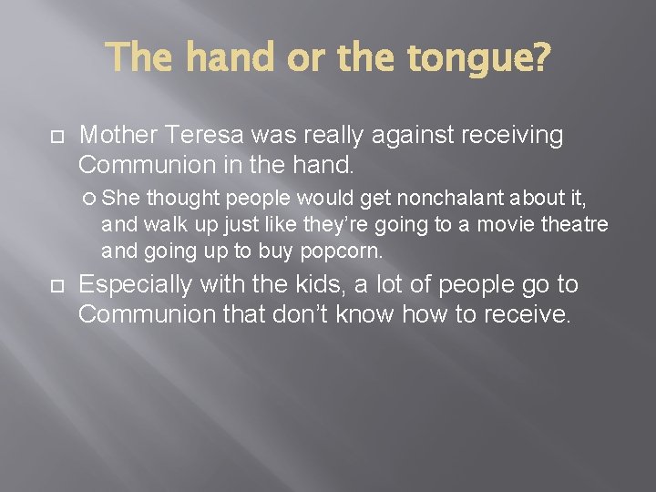 The hand or the tongue? Mother Teresa was really against receiving Communion in the