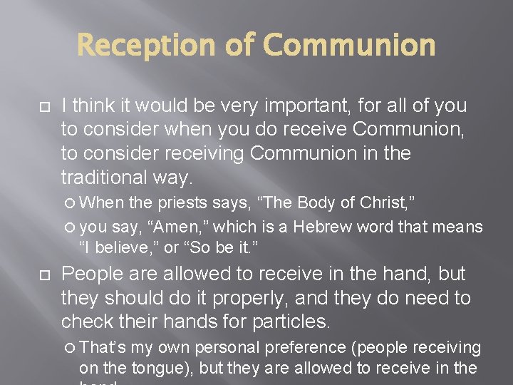 Reception of Communion I think it would be very important, for all of you
