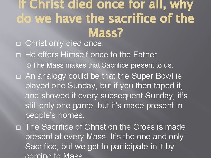 If Christ died once for all, why do we have the sacrifice of the
