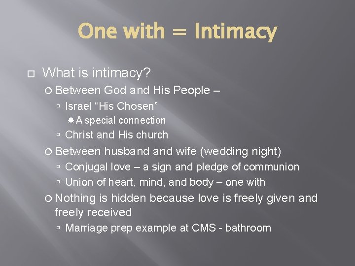 One with = Intimacy What is intimacy? Between God and His People – Israel