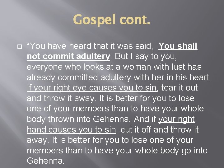 Gospel cont. “You have heard that it was said, You shall not commit adultery.