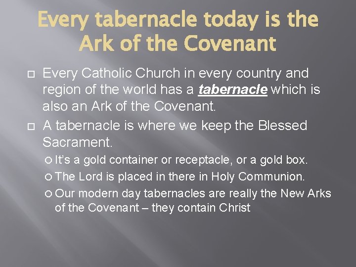 Every tabernacle today is the Ark of the Covenant Every Catholic Church in every