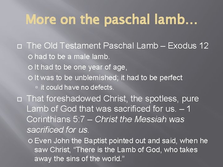 More on the paschal lamb… The Old Testament Paschal Lamb – Exodus 12 had