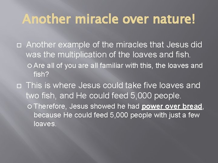 Another miracle over nature! Another example of the miracles that Jesus did was the