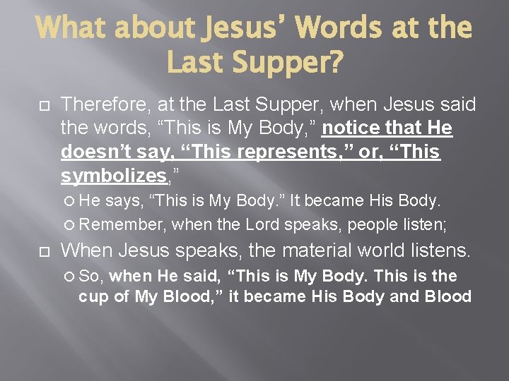 What about Jesus’ Words at the Last Supper? Therefore, at the Last Supper, when