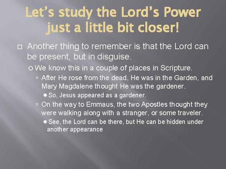 Let’s study the Lord’s Power just a little bit closer! Another thing to remember