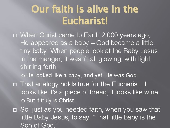 Our faith is alive in the Eucharist! When Christ came to Earth 2, 000