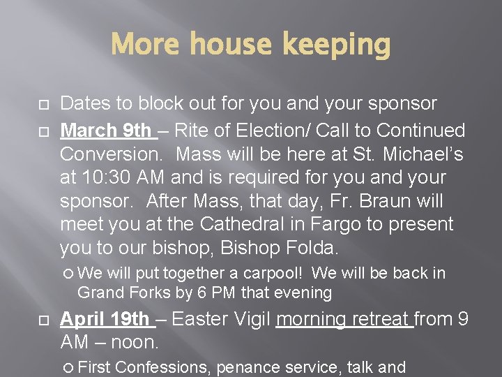 More house keeping Dates to block out for you and your sponsor March 9