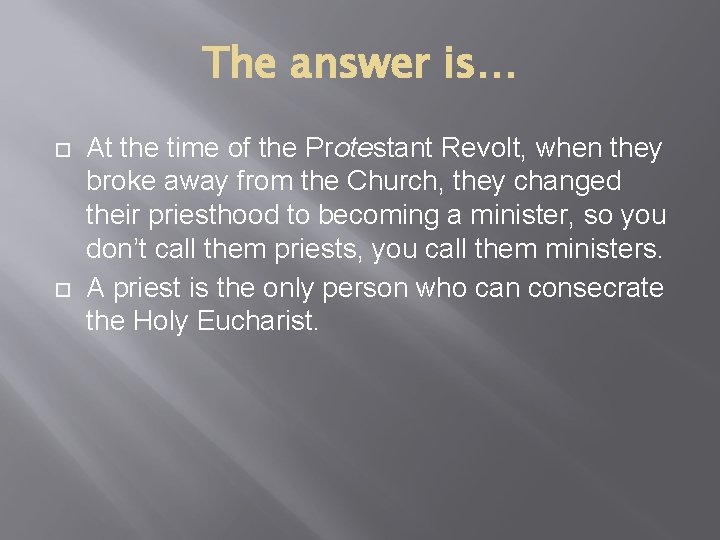 The answer is… At the time of the Protestant Revolt, when they broke away