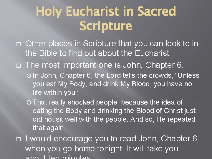 Holy Eucharist in Sacred Scripture Other places in Scripture that you can look to