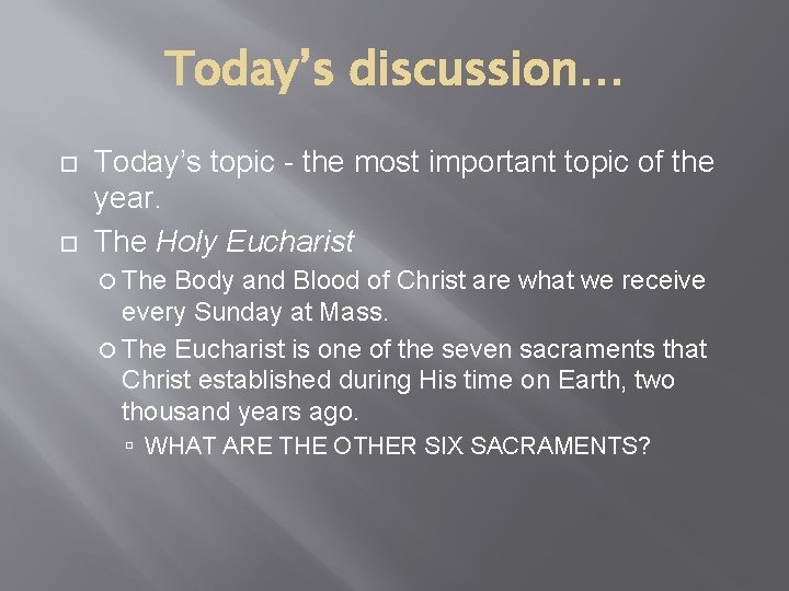 Today’s discussion… Today’s topic - the most important topic of the year. The Holy