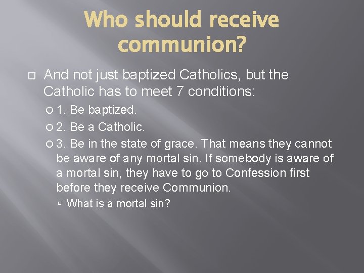 Who should receive communion? And not just baptized Catholics, but the Catholic has to