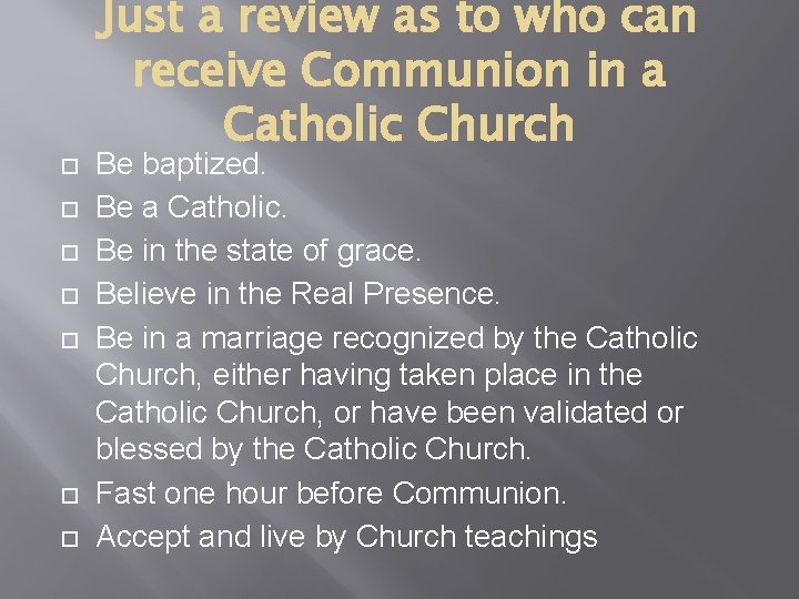  Just a review as to who can receive Communion in a Catholic Church