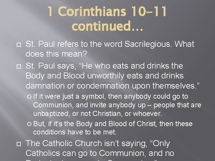 1 Corinthians 10 -11 continued… St. Paul refers to the word Sacrilegious. What does