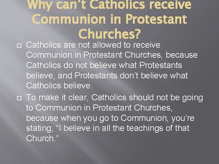  Why can’t Catholics receive Communion in Protestant Churches? Catholics are not allowed to