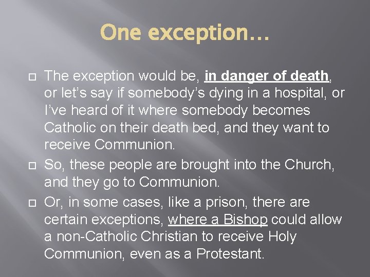 One exception… The exception would be, in danger of death, or let’s say if