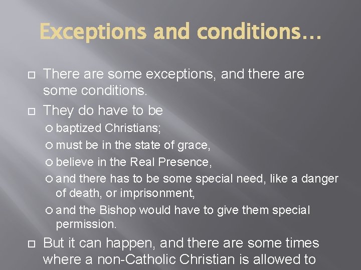 Exceptions and conditions… There are some exceptions, and there are some conditions. They do